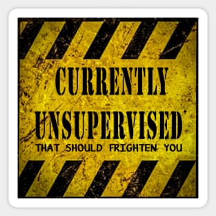 Currently Unsupervised Sticker